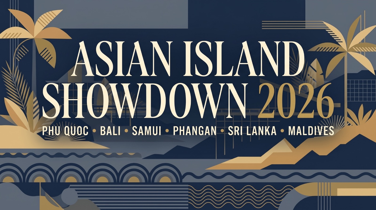 Asian Island Showdown 2026: Phu Quoc vs Bali & More
